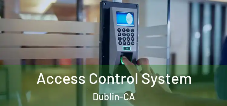 Access Control System Dublin-CA