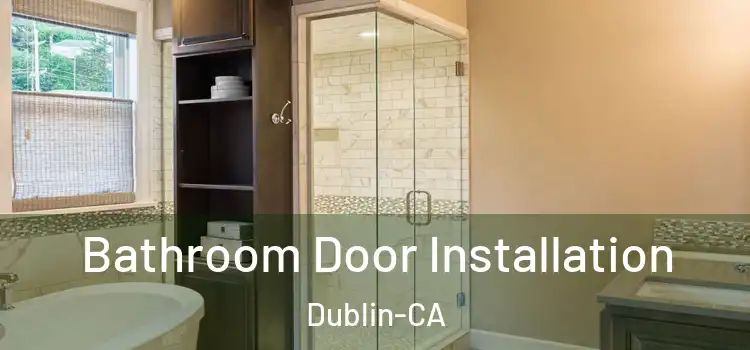 Bathroom Door Installation Dublin-CA
