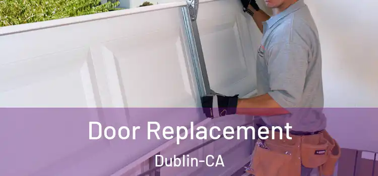  Door Replacement Dublin-CA