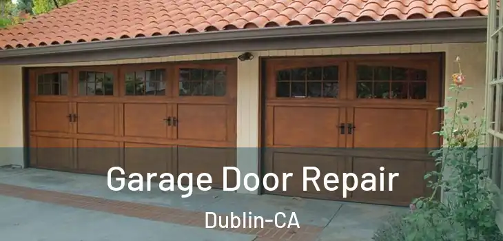 Garage Door Repair Dublin-CA
