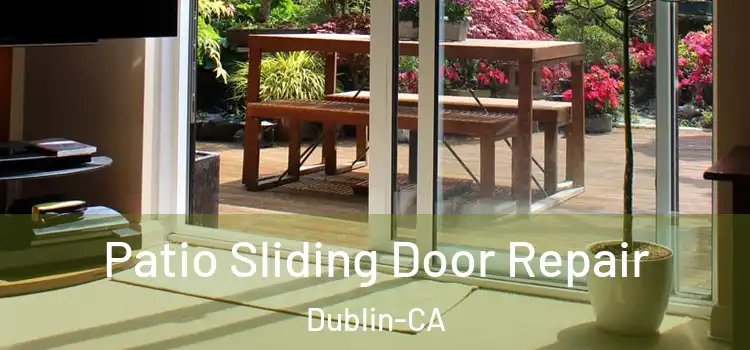 Patio Sliding Door Repair Dublin-CA