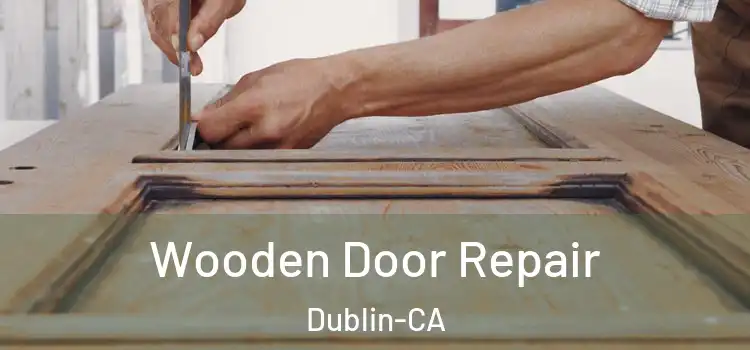  Wooden Door Repair Dublin-CA